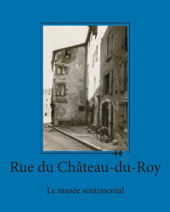 Couverture du livre Rue du Châteu-du-Roy de Maryse Vaugarny pour Le Musée Sentimental